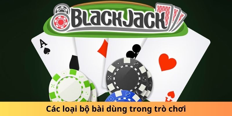 Các loại bộ bài dùng trong trò chơi