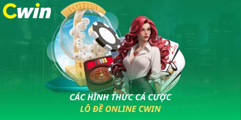 Các hình thức cược xổ số Cwin hot nhất